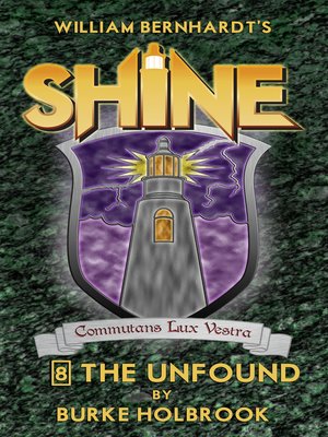 cover image of The Unfound (William Bernhardt's Shine Series Book 8)